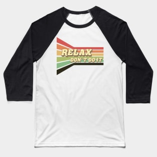 80's Relax Don't Do It Baseball T-Shirt